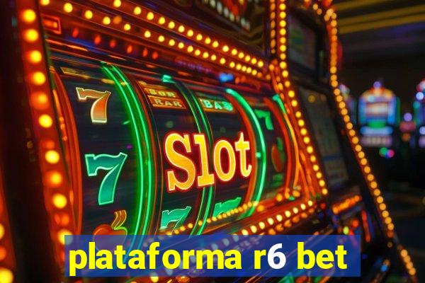 plataforma r6 bet